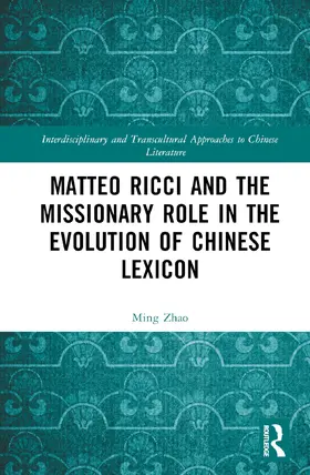 Ming |  Matteo Ricci and the Missionary Role in the Evolution of Chinese Lexicon | Buch |  Sack Fachmedien
