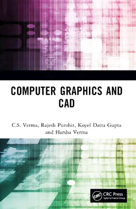 Verma / Purohit / Datta Gupta |  Computer Graphics and CAD | Buch |  Sack Fachmedien