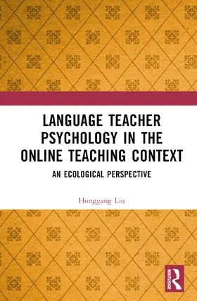 Liu | Language Teacher Psychology in the Online Teaching Context | Buch | 978-1-032-79031-2 | www.sack.de