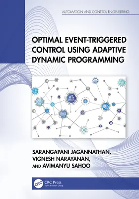 Jagannathan / Narayanan / Sahoo |  Optimal Event-Triggered Control Using Adaptive Dynamic Programming | Buch |  Sack Fachmedien