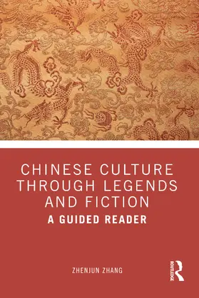 Zhang |  Chinese Culture Through Legends and Fiction | Buch |  Sack Fachmedien