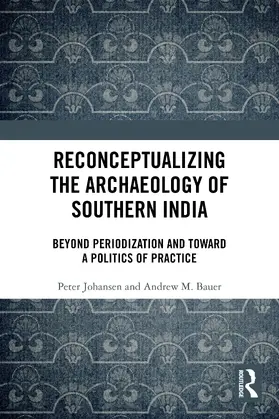 Johansen / M. Bauer |  Reconceptualizing the Archaeology of Southern India | Buch |  Sack Fachmedien