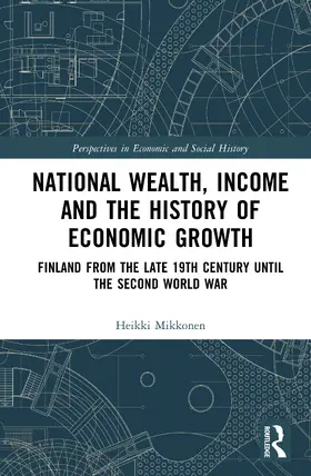 Mikkonen |  National Wealth, Income and the History of Economic Growth | Buch |  Sack Fachmedien