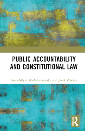 M¿ynarska-Sobaczewska / Mlynarska-Sobaczewska / Zale¿ny |  Public Accountability and Constitutional Law | Buch |  Sack Fachmedien