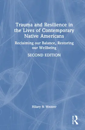Weaver |  Trauma and Resilience in the Lives of Contemporary Native Americans | Buch |  Sack Fachmedien