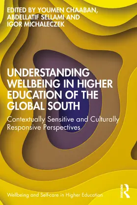 Chaaban / Sellami / Michaleczek |  Understanding Wellbeing in Higher Education of the Global South | Buch |  Sack Fachmedien