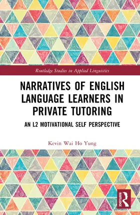 Yung |  Narratives of English Language Learners in Private Tutoring | Buch |  Sack Fachmedien