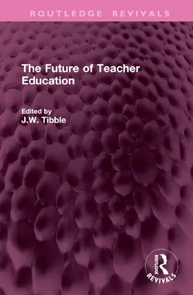Tibble | The Future of Teacher Education | Buch | 978-1-032-79383-2 | www.sack.de