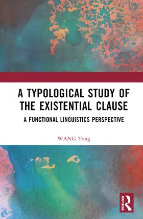 Yong | A Typological Study of the Existential Clause | Buch | 978-1-032-79473-0 | www.sack.de