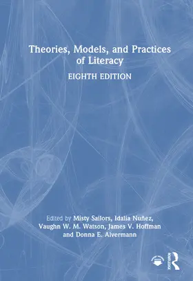 Alvermann / Sailors / Nunez |  Theories, Models, and Practices of Literacy | Buch |  Sack Fachmedien
