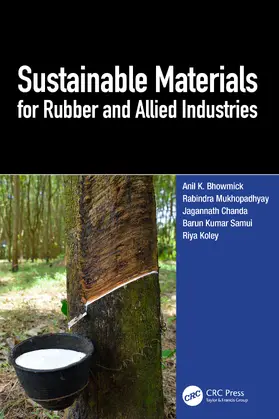 Bhowmick / Samui / Mukhopadhyay |  Sustainable Materials for Rubber and Allied Industries | Buch |  Sack Fachmedien