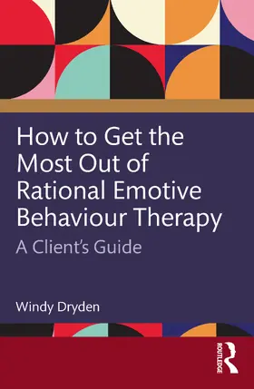 Dryden |  How to Get the Most Out of Rational Emotive Behaviour Therapy | Buch |  Sack Fachmedien