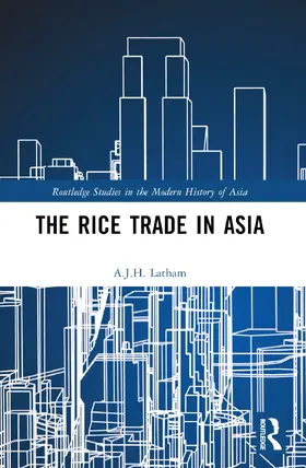 Latham |  The Rice Trade in Asia | Buch |  Sack Fachmedien