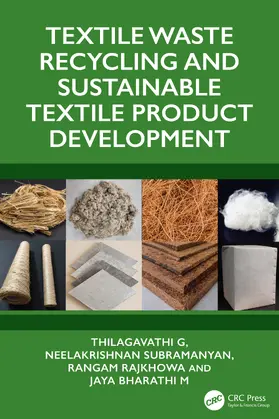 Thilagavathi / Subramanyan / Rajkhowa |  Textile Waste Recycling and Sustainable Textile Product Development | Buch |  Sack Fachmedien