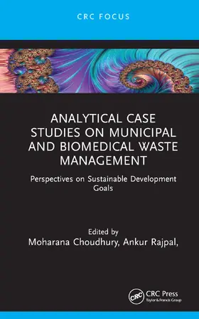 Choudhury / Rajpal / Goswami |  Analytical Case Studies on Municipal and Biomedical Waste Management | Buch |  Sack Fachmedien
