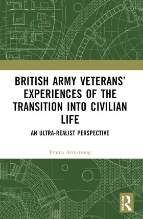 Armstrong |  British Army Veterans’ Experiences of the Transition into Civilian Life | Buch |  Sack Fachmedien
