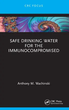 Wachinski |  Safe Drinking Water for the Immunocompromised | Buch |  Sack Fachmedien