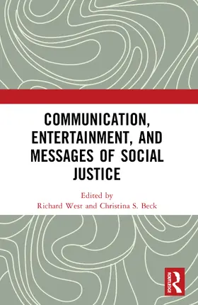 West / Beck | Communication, Entertainment, and Messages of Social Justice | Buch | 978-1-032-79805-9 | www.sack.de