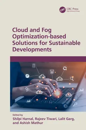 Harnal / Tiwari / Garg |  Cloud and Fog Optimization-based Solutions for Sustainable Developments | Buch |  Sack Fachmedien