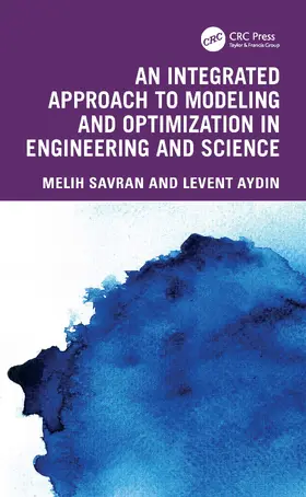 Savran / Aydin |  An Integrated Approach to Modeling and Optimization in Engineering and Science | Buch |  Sack Fachmedien