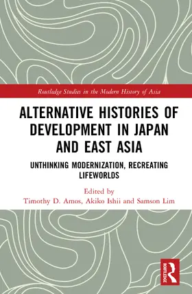 Ishii / Amos / Lim |  Alternative Histories of Development in Japan and East Asia | Buch |  Sack Fachmedien