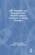 Kalata / Miller |  DBT Principles and Strategies in the Multidisciplinary Treatment of Eating Disorders | Buch |  Sack Fachmedien