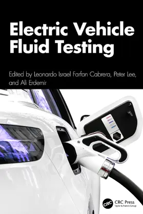 Erdemir / Farfan Cabrera / Lee |  Electric Vehicle Fluid Testing | Buch |  Sack Fachmedien