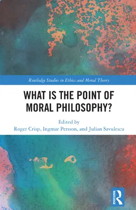 Crisp / Persson / Savulescu |  What Is the Point of Moral Philosophy? | Buch |  Sack Fachmedien
