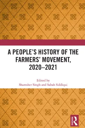 Singh / Siddiqui |  A People's History of the Farmers' Movement, 2020-2021 | Buch |  Sack Fachmedien