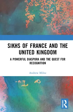 Milne |  Sikhs of France and the United Kingdom | Buch |  Sack Fachmedien
