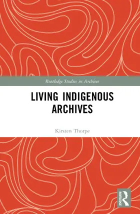 Thorpe |  Living Indigenous Archives | Buch |  Sack Fachmedien