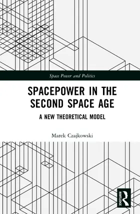 Czajkowski |  Spacepower in the Second Space Age | Buch |  Sack Fachmedien