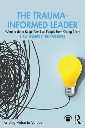 Jones Christensen |  The Trauma-Informed Leader | Buch |  Sack Fachmedien