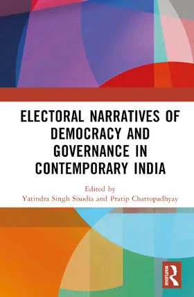 Singh Sisodia / Chattopadhyay |  Electoral Narratives of Democracy and Governance in India | Buch |  Sack Fachmedien