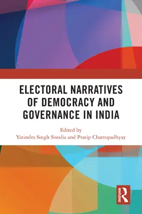 Chattopadhyay / Singh Sisodia |  Electoral Narratives of Democracy and Governance in India | Buch |  Sack Fachmedien
