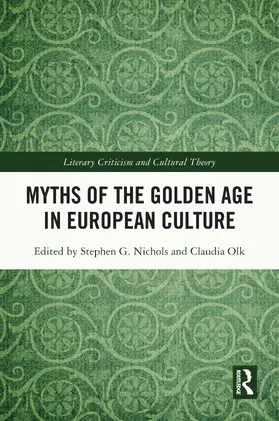 Olk / Nichols |  Myths of the Golden Age in European Culture | Buch |  Sack Fachmedien