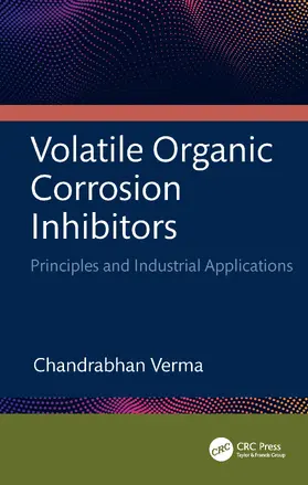 Verma |  Volatile Organic Corrosion Inhibitors | Buch |  Sack Fachmedien