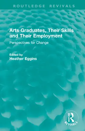 Eggins |  Arts Graduates, Their Skills and Their Employment | Buch |  Sack Fachmedien