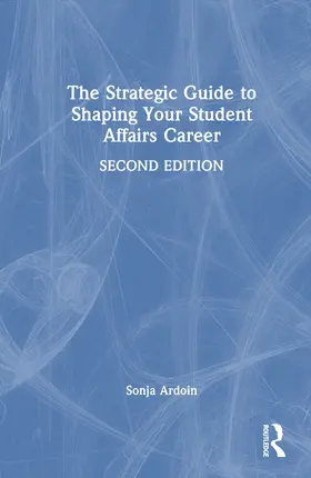Ardoin |  The Strategic Guide to Shaping Your Student Affairs Career | Buch |  Sack Fachmedien