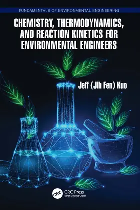 Kuo |  Chemistry, Thermodynamics, and Reaction Kinetics for Environmental Engineers | Buch |  Sack Fachmedien