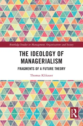 Klikauer | The Ideology of Managerialism | Buch | 978-1-032-82043-9 | www.sack.de