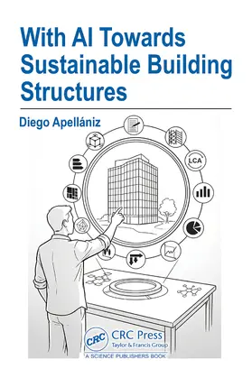 Apellaniz / Apellániz |  With AI Towards Sustainable Building Structures | Buch |  Sack Fachmedien