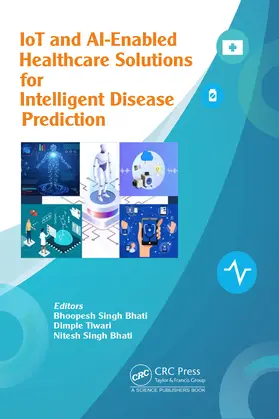 Singh Bhati / Tiwari |  IoT and AI-Enabled Healthcare Solutions and Intelligent Disease Prediction | Buch |  Sack Fachmedien
