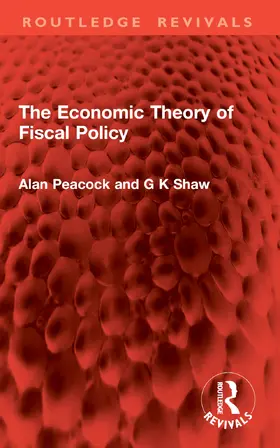 Peacock / Shaw |  The Economic Theory of Fiscal Policy | Buch |  Sack Fachmedien