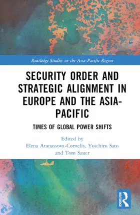 Atanassova-Cornelis / Sato / Sauer |  Security Order and Strategic Alignment in Europe and the Asia-Pacific | Buch |  Sack Fachmedien