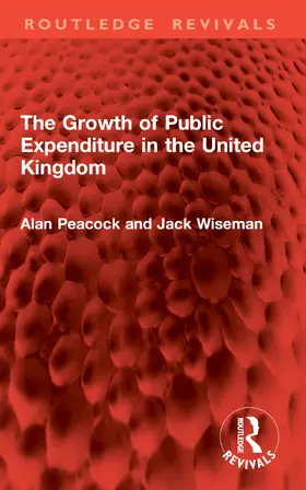 Peacock / Wiseman |  The Growth of Public Expenditure in the United Kingdom | Buch |  Sack Fachmedien