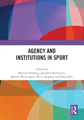 Dowling / Robertson / Washington |  Agency and Institutions in Sport | Buch |  Sack Fachmedien