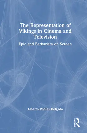 Robles Delgado |  The Representation of Vikings in Cinema and Television | Buch |  Sack Fachmedien