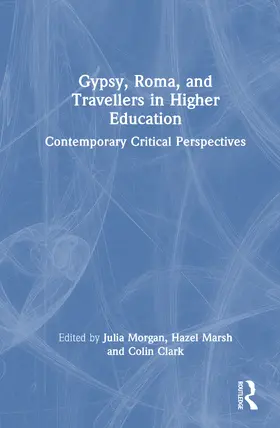 Morgan / Marsh / Clark |  Gypsy, Roma, and Travellers in Higher Education | Buch |  Sack Fachmedien