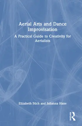 Stich / Hane |  Aerial Arts and Dance Improvisation | Buch |  Sack Fachmedien